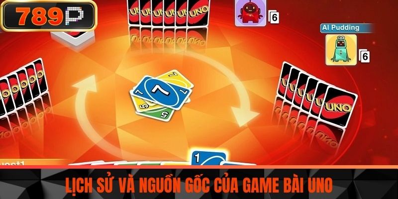 Lịch sử và nguồn gốc của game bài Uno