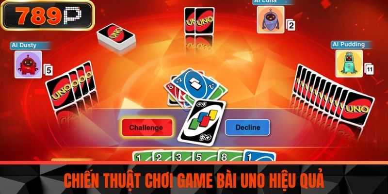 Chiến thuật chơi game bài Uno hiệu quả