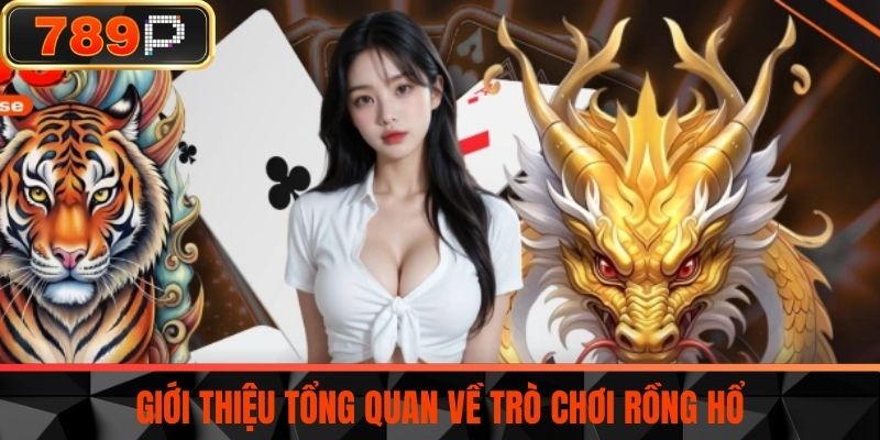 Giới Thiệu Tổng Quan Về Trò Chơi Rồng Hổ