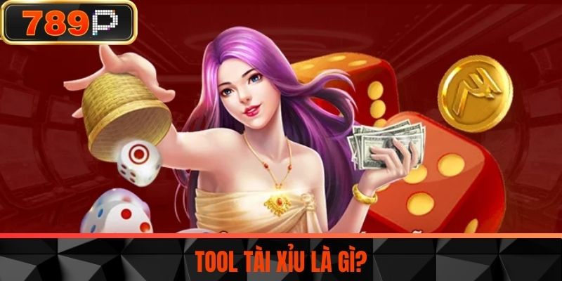 Tool Tài Xỉu Là Gì?